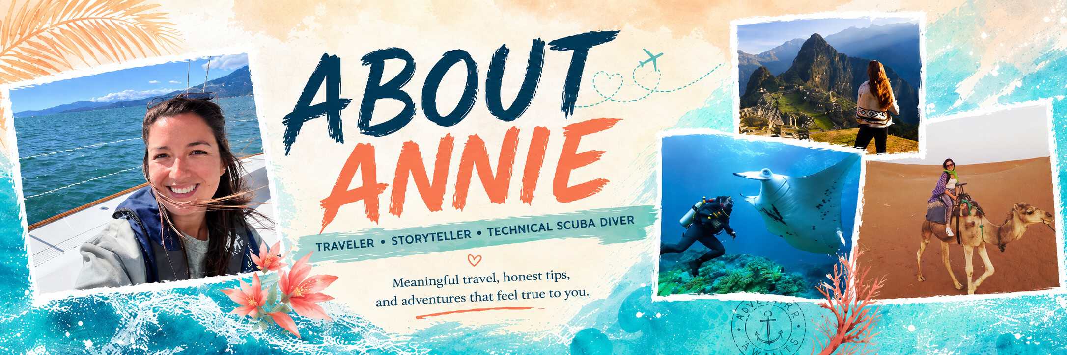 Annie’s Travel Mindset About page banner featuring Annie sailing, scuba diving with a manta ray, visiting Machu Picchu, and riding a camel in Morocco.