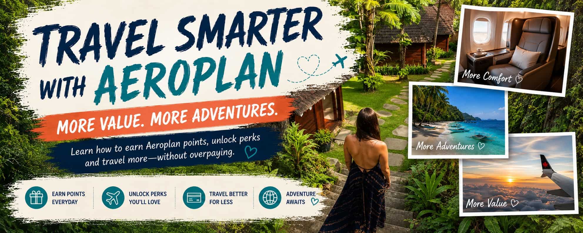 Travel Smarter with Aeroplan banner featuring Annie at a tropical Bali retreat, business-class seating, an Air Canada flight, and beach travel inspiration.