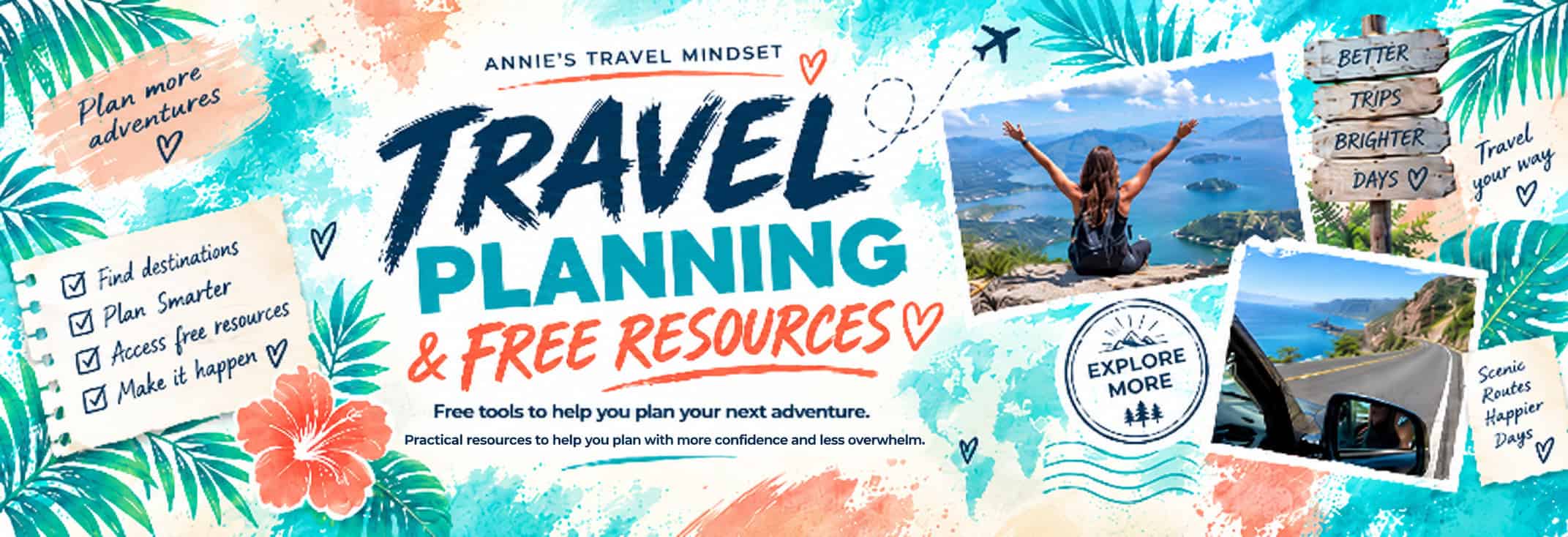 Annie’s Travel Mindset travel planning banner featuring free travel resources, scenic road trips and adventure travel inspiration.